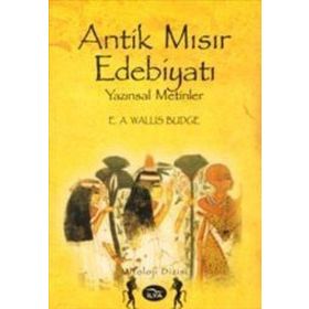 Antik Mısır Edebiyatı Yazınsal Metinler - E. A. Wallis Budge