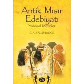 Antik Mısır Edebiyatı Yazınsal Metinler - E. A. Wallis Budge