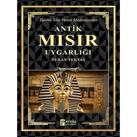 Antik Mısır Uygarlığı - Turan Tektaş