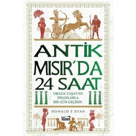 Antik Mısır'da 24 Saat - Donald P. Ryan