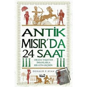 Antik Mısır'da 24 Saat - Donald P. Ryan