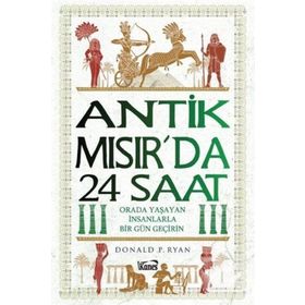 Antik Mısır'da 24 Saat - Donald P. Ryan