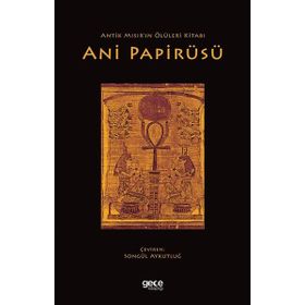 Antik Mısır'ın Ölüleri Kitabı Ani Papirüsü Gece Kitaplığı
