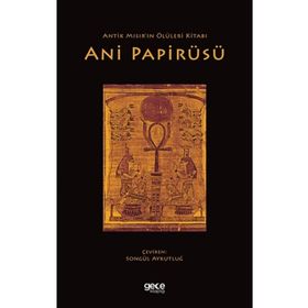Antik Mısır'ın Ölüleri Kitabı Ani Papirüsü Gece Kitaplığı
