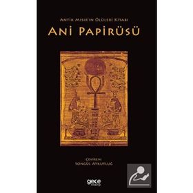 Antik Mısır'ın Ölüleri Kitabı Ani Papirüsü Gece Kitaplığı