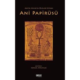 Antik Mısır'ın Ölüleri Kitabı Ani Papirüsü Gece Kitaplığı
