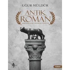 Antik Roman - Uğur Müldür