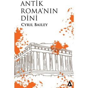 Antik Roma'nın Dini - Cyril Bailey