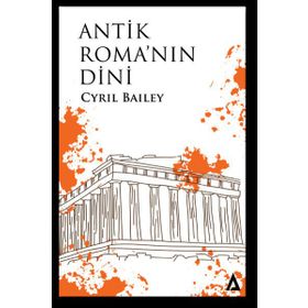 Antik Roma'nın Dini - Cyril Bailey