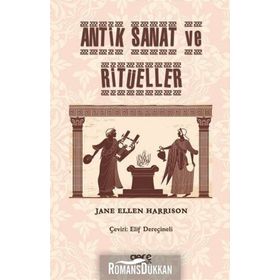 Antik Sanat ve Ritüeller - Jane Ellen Harrison