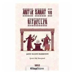 Antik Sanat ve Ritüeller - Jane Ellen Harrison