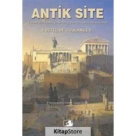 Antik Site Yunan'dan Roma'ya Kadar Tapınma Hukuk ve Kurumlar - Fustel De Coulanges