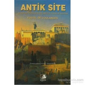 Antik Site Yunan'dan Roma'ya Kadar Tapınma Hukuk ve Kurumlar - Fustel De Coulanges