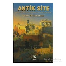 Antik Site Yunan'dan Roma'ya Kadar Tapınma Hukuk ve Kurumlar - Fustel De Coulanges