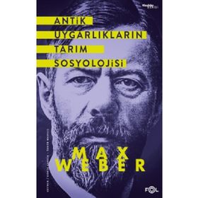 Antik Uygarlıkların Tarım Sosyolojisi Max Weber Fol Kitap