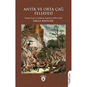 Antik ve Orta Çağ Felsefesi Dorlion Yayınevi