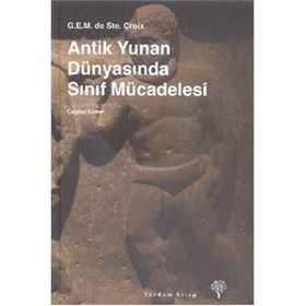 Antik Yunan Dünyasında Sınıf Mücadelesi - G. E. M. de Ste. Croix