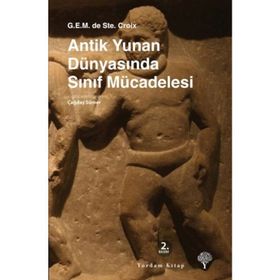 Antik Yunan Dünyasında Sınıf Mücadelesi - G. E. M. de Ste. Croix
