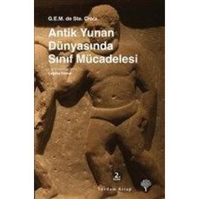 Antik Yunan Dünyasında Sınıf Mücadelesi - G. E. M. de Ste. Croix