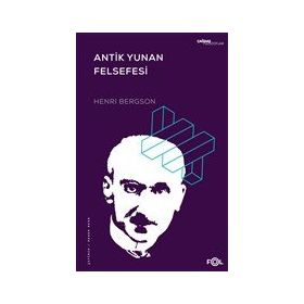 Antik Yunan Felsefesi - Henri Bergson