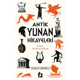 Antik Yunan Hikayeleri - Charles Dannelly