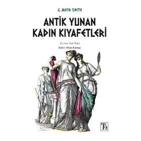 ANTIK YUNAN KADIN KIYAFETLERI - J. MOYR SMITH