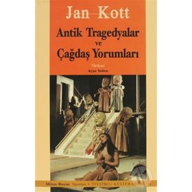ANTIK YUNAN TRAGEDYALAR VE ÇAĞDAŞ YORUMLARI - JAN KOTT