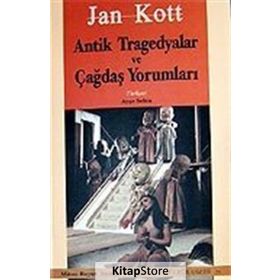 ANTIK YUNAN TRAGEDYALAR VE ÇAĞDAŞ YORUMLARI - JAN KOTT