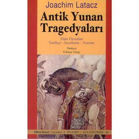 Antik Yunan Tragedyaları - Joachim Latacz