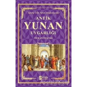 Antik Yunan Uygarlığı - Turan Tektaş