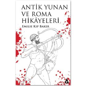 Antik Yunan ve Roma Hikayeleri - Emilie Kip Baker