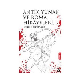 Antik Yunan ve Roma Hikayeleri - Emilie Kip Baker