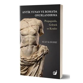 Antik Yunan ve Roma'da Onurlandırma - Suat Kaygısız