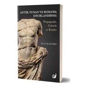 Antik Yunan ve Roma'da Onurlandırma - Suat Kaygısız