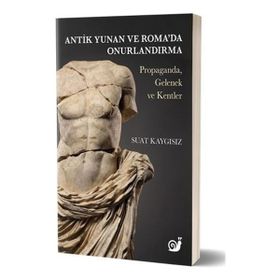 Antik Yunan ve Roma'da Onurlandırma - Suat Kaygısız
