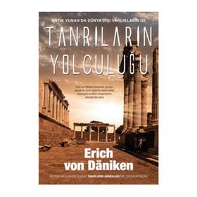 Antik Yunan'da Dünya Dışı Varlıkların İzi Tanrıların Yolculuğu - Erich Von Daniken