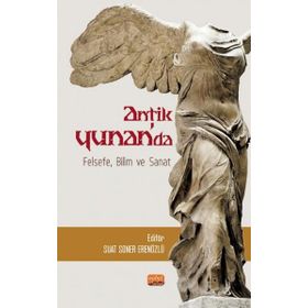 Antik Yunan'da Felsefe Bilim ve Sanat - Ayşen Sina