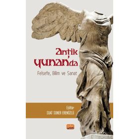 Antik Yunan'da Felsefe Bilim ve Sanat - Ayşen Sina