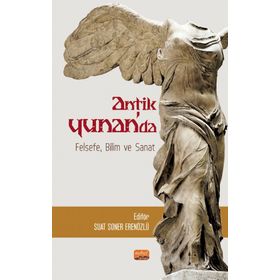 Antik Yunan'da Felsefe Bilim ve Sanat - Ayşen Sina