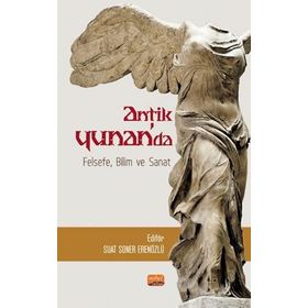 Antik Yunan'da Felsefe Bilim ve Sanat - Ayşen Sina