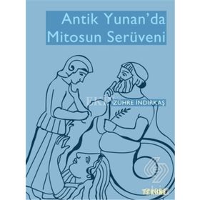 Antik Yunan'da Mitosun Serüveni - Zühre İndirkaş