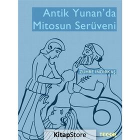 Antik Yunan'da Mitosun Serüveni - Zühre İndirkaş