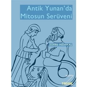 Antik Yunan'da Mitosun Serüveni - Zühre İndirkaş