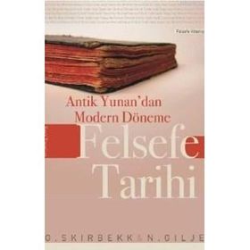ANTIK YUNAN'DAN MODERN DÖNEME FELSEFE TARHI - G. SKIRBEKK;N. GILJE