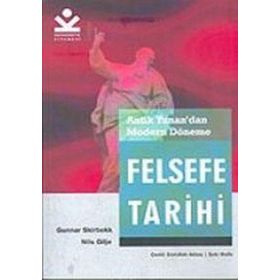 ANTIK YUNAN'DAN MODERN DÖNEME FELSEFE TARHI - G. SKIRBEKK;N. GILJE