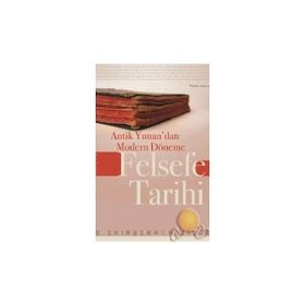Antik Yunan’dan Modern Döneme Felsefe Tarihi - Nils Gilje Gunnar Skirbekk Emrah Akbaş