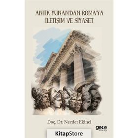 Antik Yunan’dan Roma’ya İletişim ve Siyaset - Necdet Ekinci