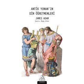 Antik Yunan'In Din Öğretmenleri - James Adams