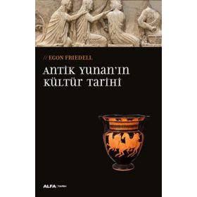 Antik Yunan’ın Kültür Tarihi - egon frieddell
