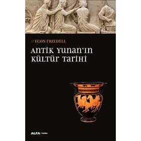 Antik Yunan’ın Kültür Tarihi - egon frieddell